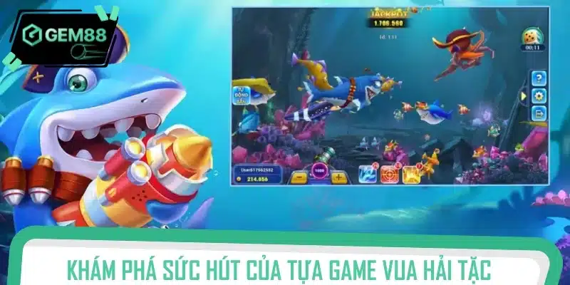 Khám phá sức hút của tựa game Vua Hải Tặc