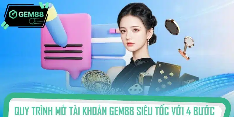Đăng ký Gem88 nhanh chóng với 4 bước thực hiện
