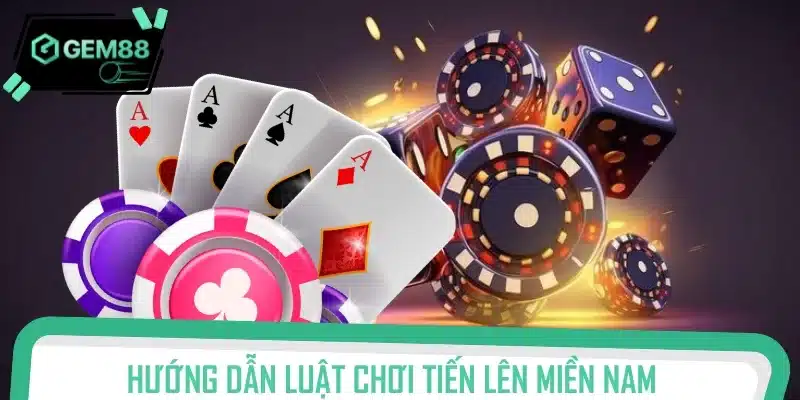 Luật chơi Tiến lên miền Nam online từ A-Z dành cho Newbie